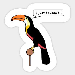 i just toucan't Sticker